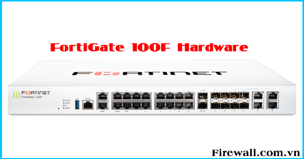 Thiết bị Tường lửa Firewall FortiGate FG-100F
